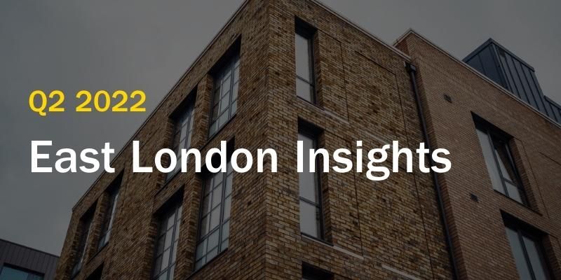 East London Insights Q2 2022 - Strettons